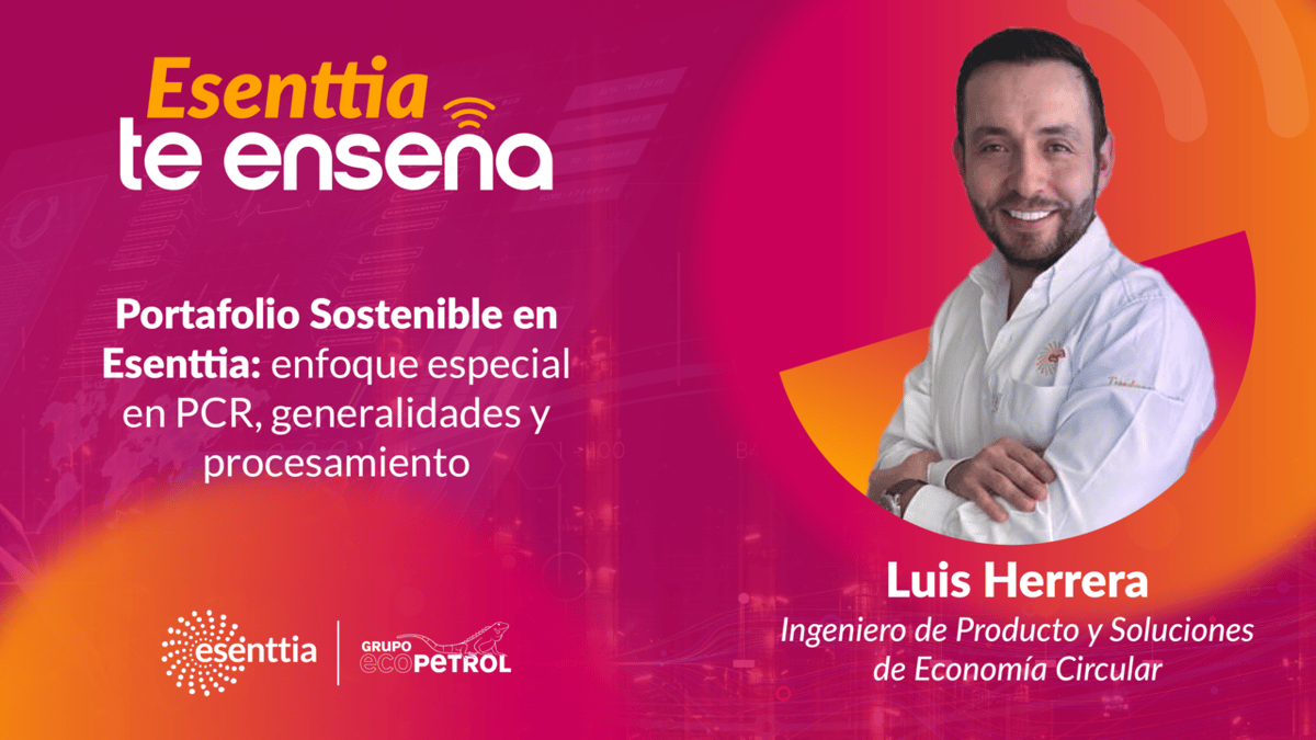 Portafolio sostenible en Esenttia enfoque especial en PCR generalidades y procesamiento